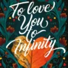 To Love You To Infinity | 9789025890865