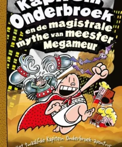 Kapitein Onderbroek en de magistrale mythe van meester Megameur