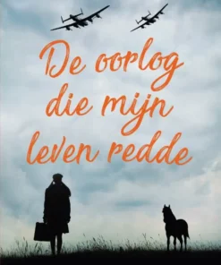 De oorlog die mijn leven redde
