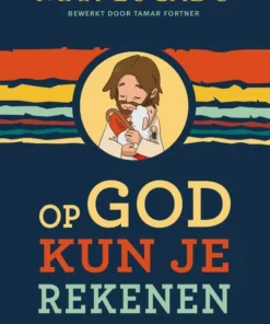 Op God kun je rekenen