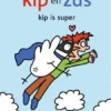 Kip is super | 9789465305417 Kip is super | 9789465305417