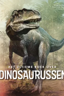 Het ultieme boek over Dinosaurussen
