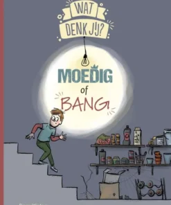 Moedig of bang?