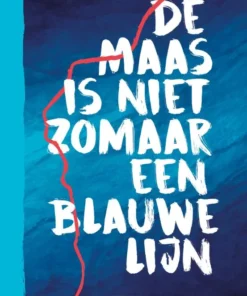 De Maas is niet zomaar een blauwe lijn