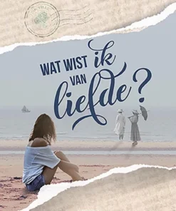 Wat wist ik van liefde?