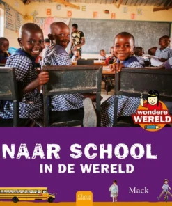 Wondere wereld. Naar school in de wereld