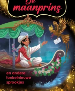 De maanprins en andere fonkelnieuwe sprookjes