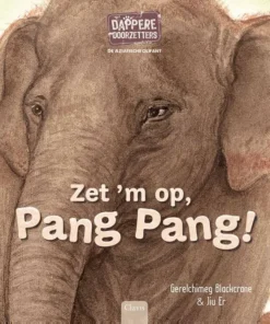 De Aziatische olifant. Zet 'm op, Pang Pang!