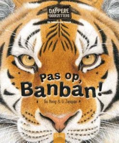 De Siberische tijger. Pas op, Banban!