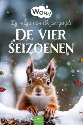 Wow! De vier seizoenen. De magie van elk jaargetijde