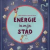 Energie in mijn stad | 9789044861266