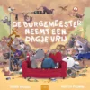 De burgemeester neemt een dagje vrij | 9789044861518