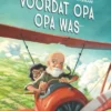 Voordat opa opa was | 9789045132129