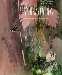 De vuurzeevlieg en andere dierenverhalen