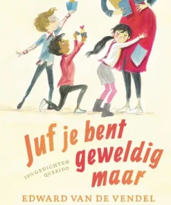 Juf je bent geweldig maar
