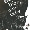 Een bizon aan tafel | 9789045132327