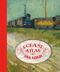Le grand atlas de Van Gogh