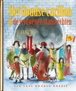 Het Goudse carillon en de verdwenen stadsrechten