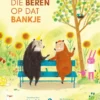 Die beren op dat bankje | 9789083625836 Die beren op dat bankje | 9789083625836