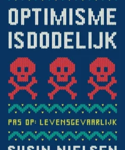 Optimisme is dodelijk