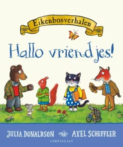 Eikenbosverhalen. Hallo vriendjes!