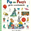 Pip en Posy's grote woordenboek | 9789047718468 Pip en Posy's grote woordenboek | 9789047718468