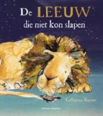 De leeuw die niet kon slapen | 9789025775971 De leeuw die niet kon slapen | 9789025775971