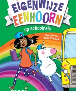 De enorm eigenwijze eenhoorn op schoolreis