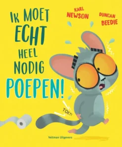 Ik moet echt heel nodig poepen!