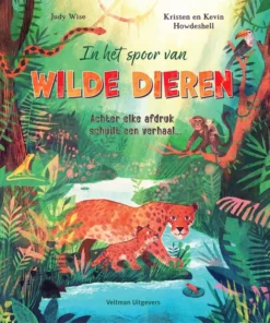 In het spoor van wilde dieren - Achter elke afdruk schuilt een verhaal...