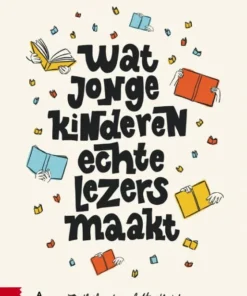 Wat jonge kinderen echte lezers maakt