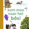 kom mee naar het bos! | 9789048758135