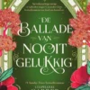 De ballade van nooit gelukkig | 9789049203429 De ballade van nooit gelukkig | 9789049203429