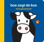 dierengeluidenboek boe zegt de koe | 9789088506710