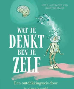 Wat je denkt ben je zelf