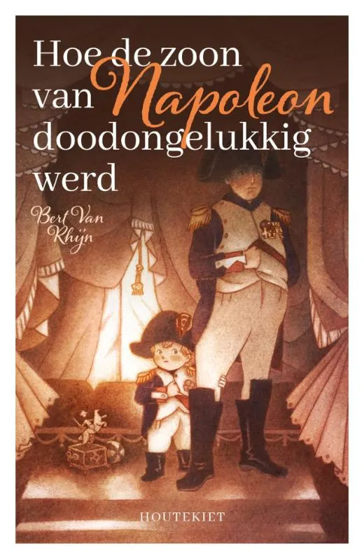 Hoe de zoon van Napoleon doodongelukkig werd | 9789057208850 Hoe de zoon van Napoleon doodongelukkig werd