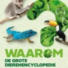 Waarom? De grote dierenencyclopedie | 9789059968264