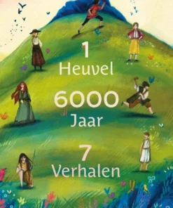 1 Heuvel, 6000 Jaar, 7 Verhalen