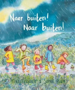Naar buiten! Naar buiten!