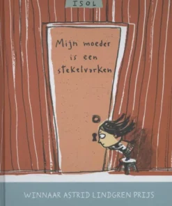 Mijn moeder is een stekelvarken