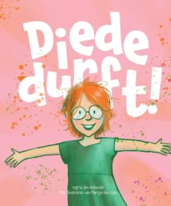Diede durft!