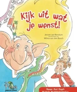 Kijk uit wat je wenst!