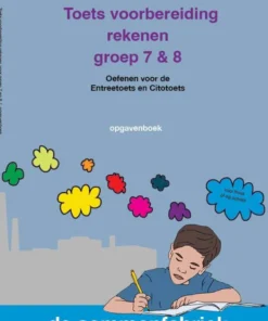 Toets voorbereiding rekenen groep 7 & 8 Opgavenboek