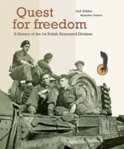 Quest for Freedom - History of the 1st Polish Armoured Division