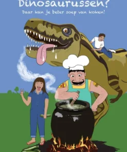 Dinosaurussen? Daar kan je beter soep van koken!