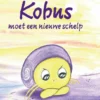 Kobus moet een nieuwe schelp (3+) | 9789085485865