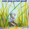 muis joep en het goud! | 9789083520575