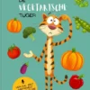 De VEGETARISCHE tijger | 9789083612003