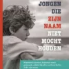 De jongen die zijn naam niet mocht houden | 9789085436256