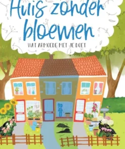 Huis zonder bloemen